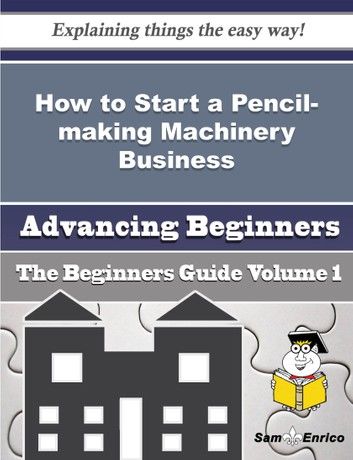 How to Start a Pencil-making Machinery Business (Beginners Guide)