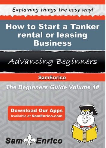 How to Start a Tanker rental or leasing Business
