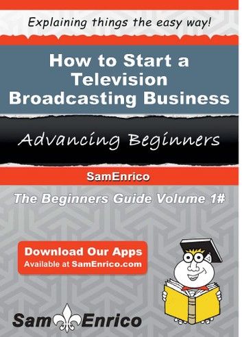 How to Start a Television Broadcasting Business