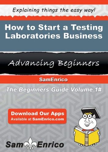 How to Start a Testing Laboratories Business