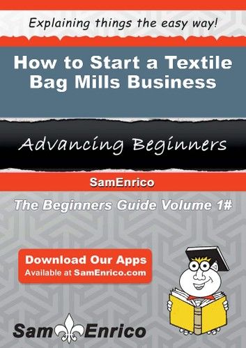 How to Start a Textile Bag Mills Business