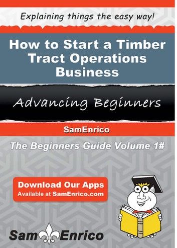 How to Start a Timber Tract Operations Business