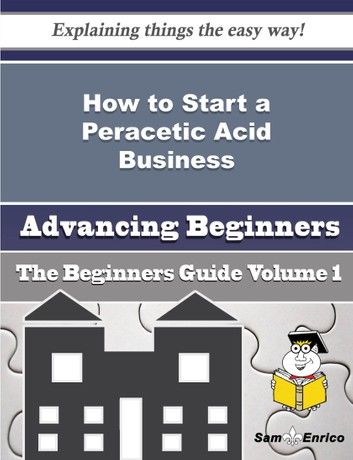 How to Start a Peracetic Acid Business (Beginners Guide)