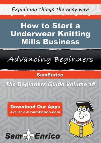 How to Start a Underwear Knitting Mills Business