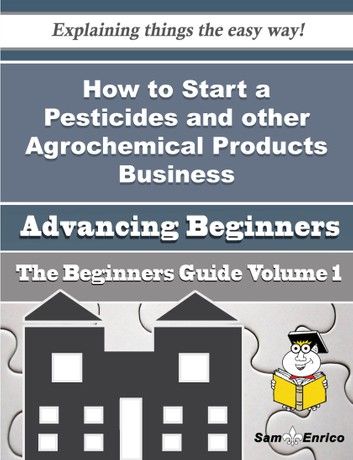 How to Start a Pesticides and other Agrochemical Products Business (Beginners Guide)