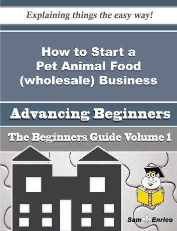 How to Start a Pet Animal Food (wholesale) Business (Beginners Guide)