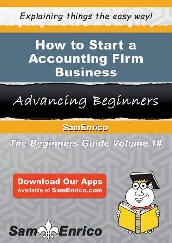 How to Start a Accounting Firm Business