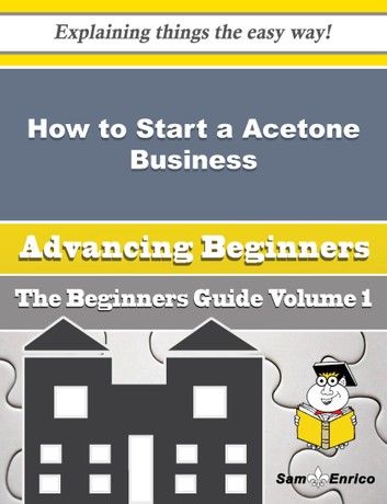 How to Start a Acetone Business (Beginners Guide)