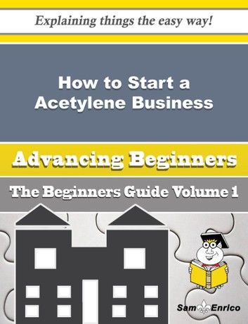 How to Start a Acetylene Business (Beginners Guide)