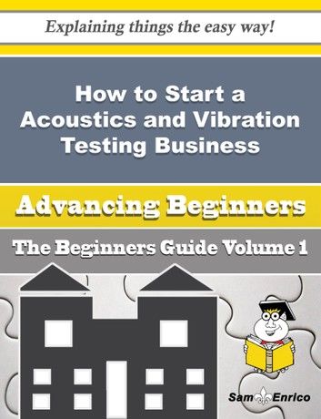 How to Start a Acoustics and Vibration Testing Business (Beginners Guide)