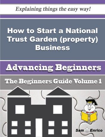 How to Start a National Trust Garden (property) Business (Beginners Guide)