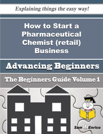 How to Start a Pharmaceutical Chemist (retail) Business (Beginners Guide)