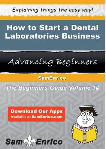 How to Start a Dental Laboratories Business