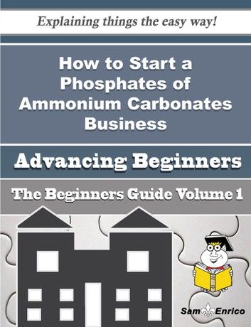 How to Start a Phosphates of Ammonium Carbonates Business (Beginners Guide)