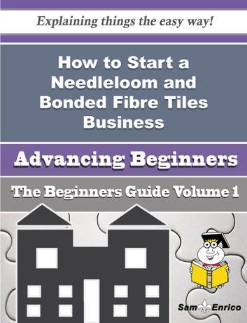 How to Start a Needleloom and Bonded Fibre Tiles Business (Beginners Guide)