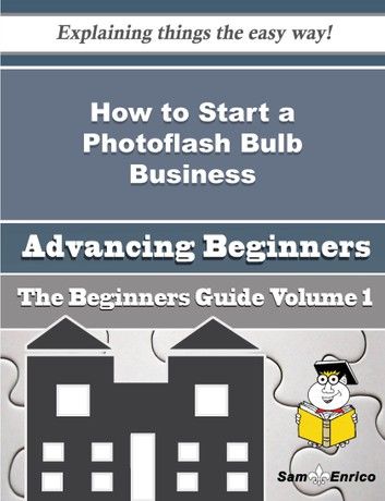 How to Start a Photoflash Bulb Business (Beginners Guide)