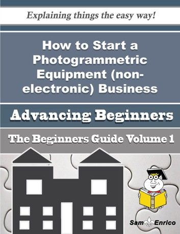 How to Start a Photogrammetric Equipment (non-electronic) Business (Beginners Guide)