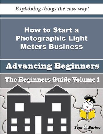 How to Start a Photographic Light Meters Business (Beginners Guide)