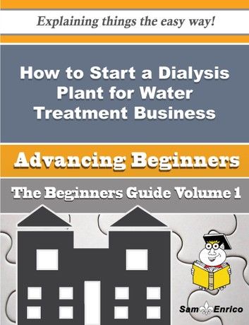 How to Start a Dialysis Plant for Water Treatment Business (Beginners Guide)