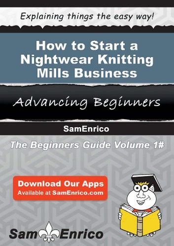 How to Start a Nightwear Knitting Mills Business