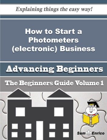 How to Start a Photometers (electronic) Business (Beginners Guide)