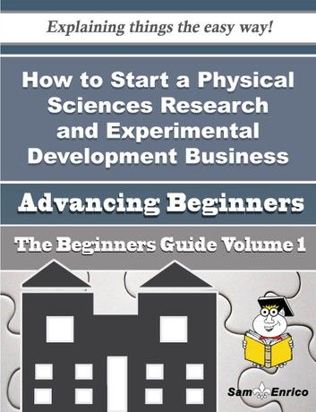 How to Start a Physical Sciences Research and Experimental Development Business (Beginners Guide)