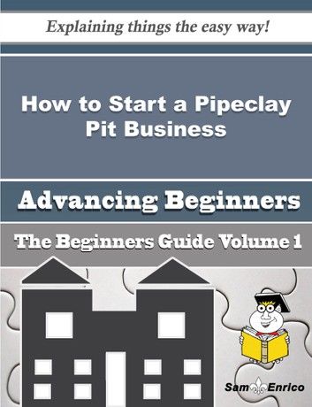 How to Start a Pipeclay Pit Business (Beginners Guide)