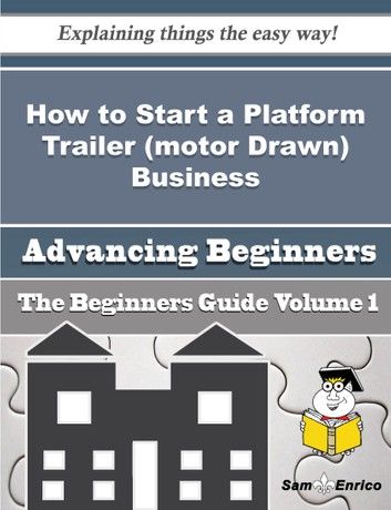 How to Start a Platform Trailer (motor Drawn) Business (Beginners Guide)