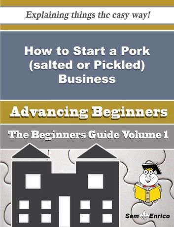 How to Start a Pork (salted or Pickled) Business (Beginners Guide)