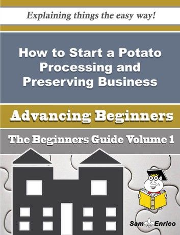 How to Start a Potato Processing and Preserving Business (Beginners Guide)