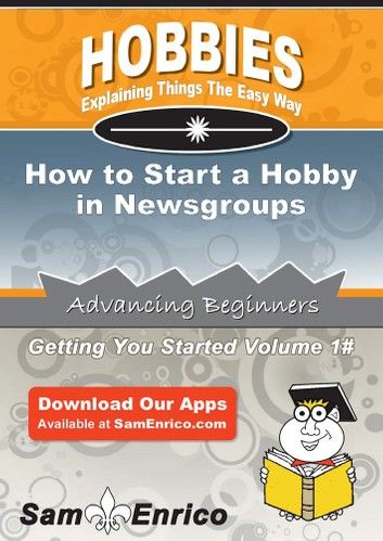 How to Start a Hobby in Newsgroups