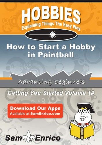 How to Start a Hobby in Paintball