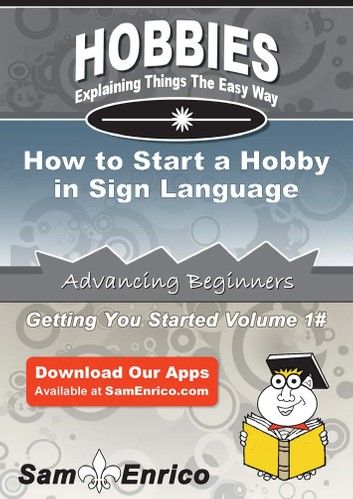 How to Start a Hobby in Sign Language