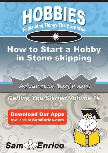 How to Start a Hobby in Stone skipping
