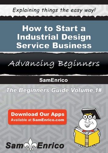 How to Start a Industrial Design Service Business