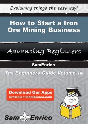 How to Start a Iron Ore Mining Business