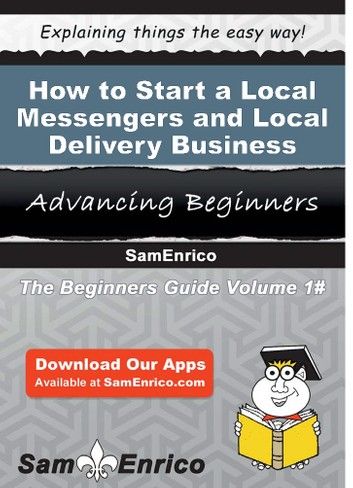 How to Start a Local Messengers and Local Delivery Business