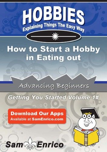 How to Start a Hobby in Eating out