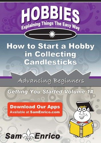 How to Start a Hobby in Collecting Candlesticks