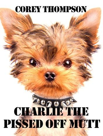 Charlie The Pissed Off Mutt