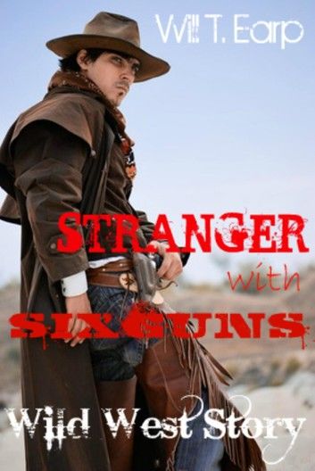 A Stranger With Six-Guns: Wild West Story