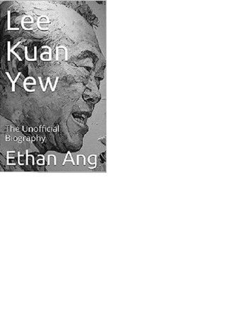 Lee Kuan Yew: The Unofficial Biography