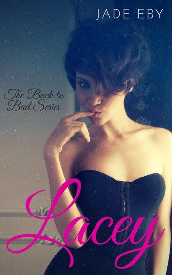 Lacey: The Back to Bad Series Collection