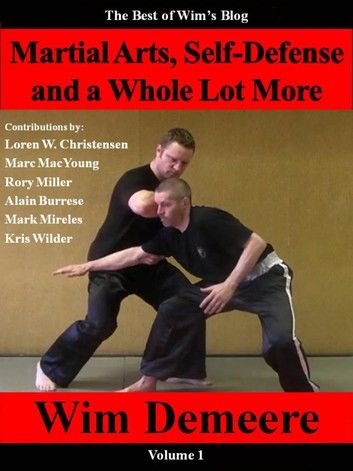 Martial Arts, Self-Defense and a Whole Lot More: The Best of Wim\