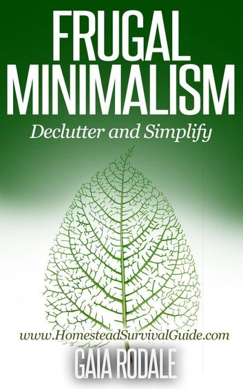 Frugal Minimalism: Declutter and Simplify