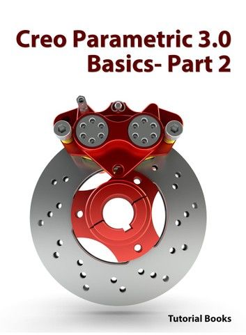 Creo Parametric 3.0 Basics - Part 2