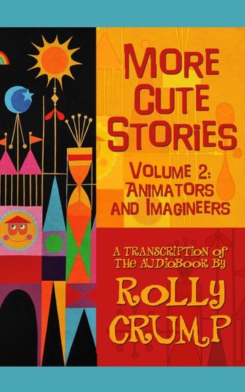 More Cute Stories Vol. 2: Animators and Imagineers