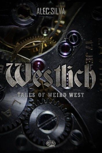 Westlich: Tales of Weird West