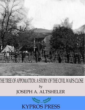 The Tree of Appomattox: A Story of the Civil War\