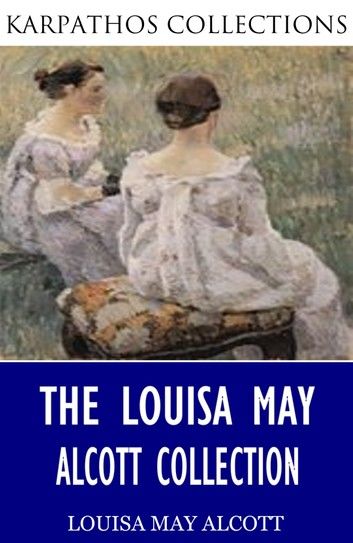 The Louisa May Alcott Collection